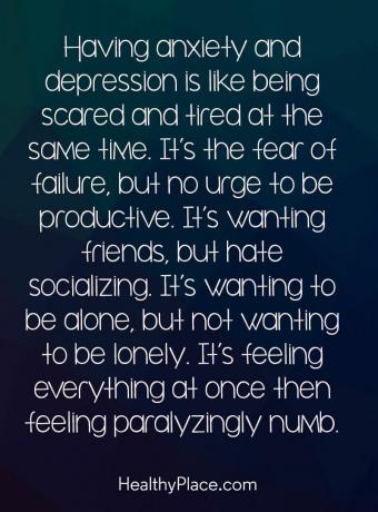 डिप्रेशन बोली - चिंता और अवसाद का होना एक ही समय में डरने और थका देने जैसा है। यह विफलता का डर है, लेकिन उत्पादक होने का कोई आग्रह नहीं है। यह मित्रों को चाह रहा है, लेकिन सामाजिकता से घृणा करता है। यह अकेला रहना चाहता है, लेकिन अकेला नहीं होना चाहता। यह सब कुछ एक ही बार में महसूस कर रहा है तो लकवाग्रस्त सुन्न महसूस करता है