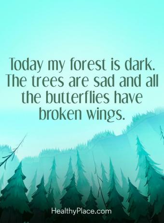 अवसाद पर बोली - आज मेरा जंगल अंधेरा है। पेड़ उदास हैं और सभी तितलियों के पंख टूट गए हैं।