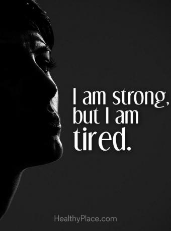 मानसिक बीमारी बोली - मैं मजबूत हूं, लेकिन मैं थक गई हूं।
