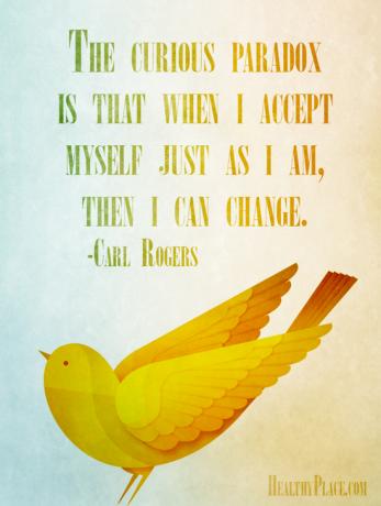 मानसिक बीमारी उद्धरण - जिज्ञासु विरोधाभास यह है कि जब मैं खुद को वैसे ही स्वीकार करता हूं, तब मैं बदल सकता हूं।