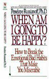 जब मैं खुश होने जा रहा हूँ?: भावनात्मक रूप से बुरी आदतें कैसे तोड़ें जो आपको दुखी करें