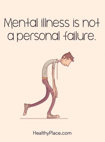 मानसिक स्वास्थ्य पर उद्धरण - मानसिक बीमारी एक व्यक्तिगत विफलता नहीं है।