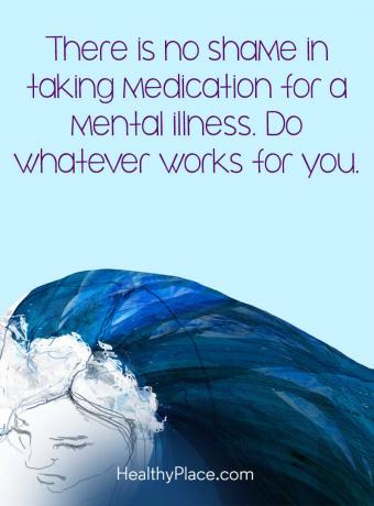 मानसिक बीमारी बोली - मानसिक बीमारी के लिए दवा लेने में कोई शर्म नहीं है। आपके लिए जो भी काम करें।